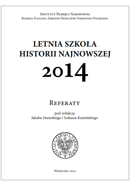 Letnia Szkoła Historii Najnowszej 2014. Referaty