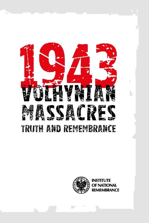 1943 Volhynian Massacres. Truth and Remembrance