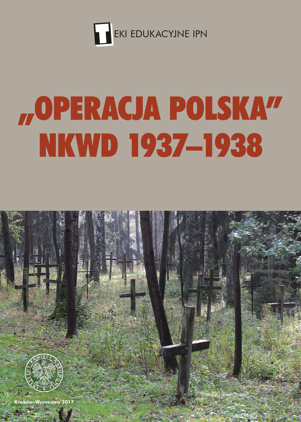 „Operacja polska” NKWD 1937‒1938. Losy Polaków w Rosji bolszewickiej i w ZSRS do 1939 roku