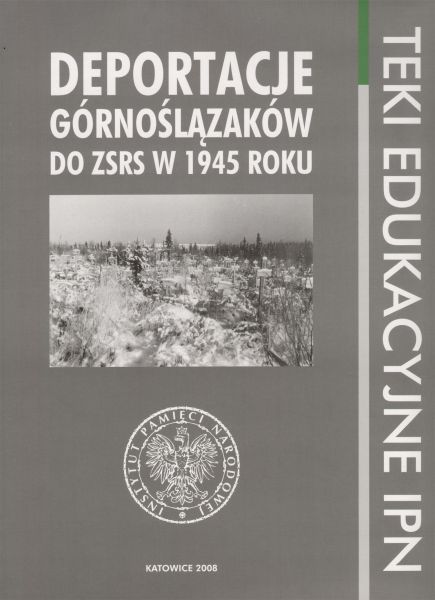 „Deportacje Górnoślązaków do ZSRS w 1945 roku”