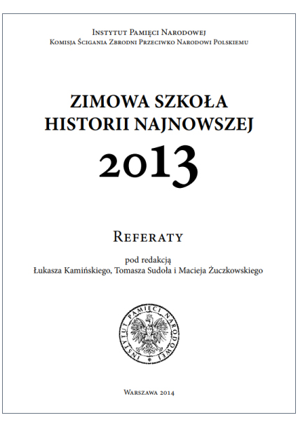 Zimowa Szkoła Historii Najnowszej 2013. Referaty