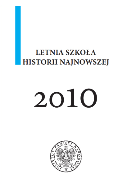 Letnia Szkoła Historii Najnowszej 2010. Referaty