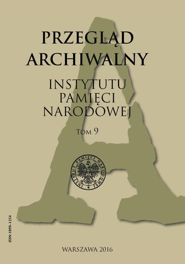 Przegląd Archiwalny Instytutu Pamięci Narodowej, tom 9 (2016)