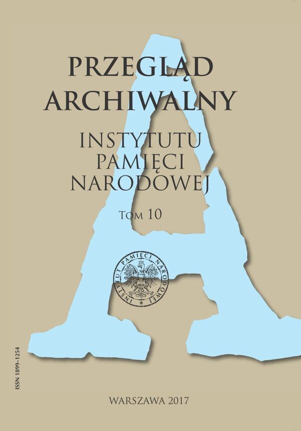 Przegląd Archiwalny Instytutu Pamięci Narodowej, tom 10 (2017)