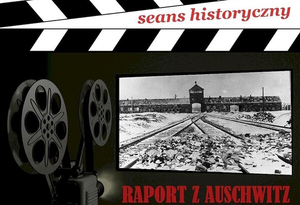 „Raport z Auschwitz”. Projekcja filmu i spotkanie z reżyserem
