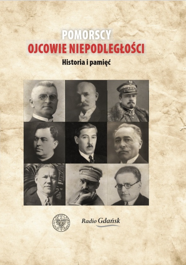 Pomorscy Ojcowie Niepodległości. Historia i pamięć