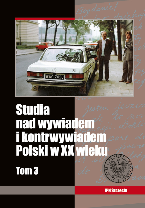 Studia nad wywiadem i kontrwywiadem Polski w XX wieku, t. 3