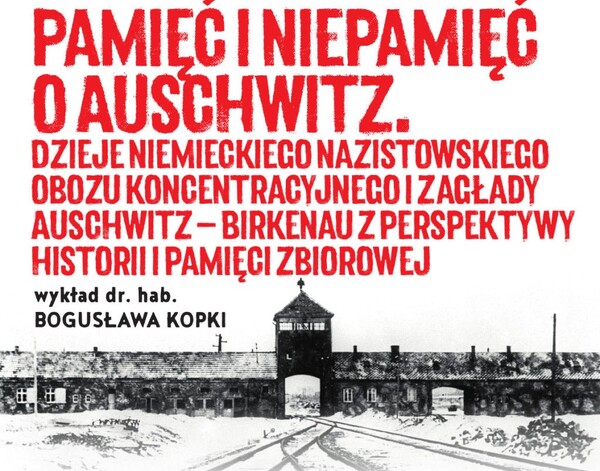O pamięci i - niepamięci o Auschwitz
