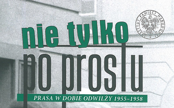 Promocja książki „Nie tylko »Po Prostu«. Prasa w dobie odwilży (1955–1958)”