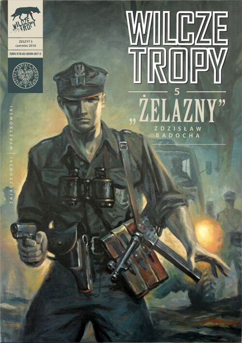 Okładka komiksu IPN z cyklu „Wilcze tropy”: „»Żelazny« – Zdzisław Badocha”. Fot. IPN