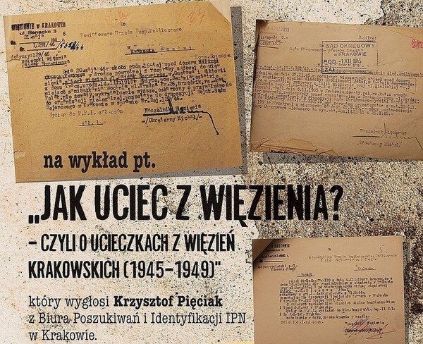 „Jak uciec z więzienia, czyli o ucieczkach z więzień krakowskich w latach 1945-1949”