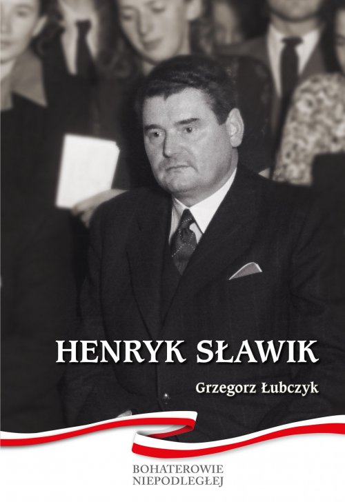 Okładka broszury z serii IPN "Bohaterowie Niepodległej" poświęconej Henrykowi Sławikowi. Broszura do pobrania w Bibliotece cyfrowej naszego portalu (kliknij aby zobaczyć całość)