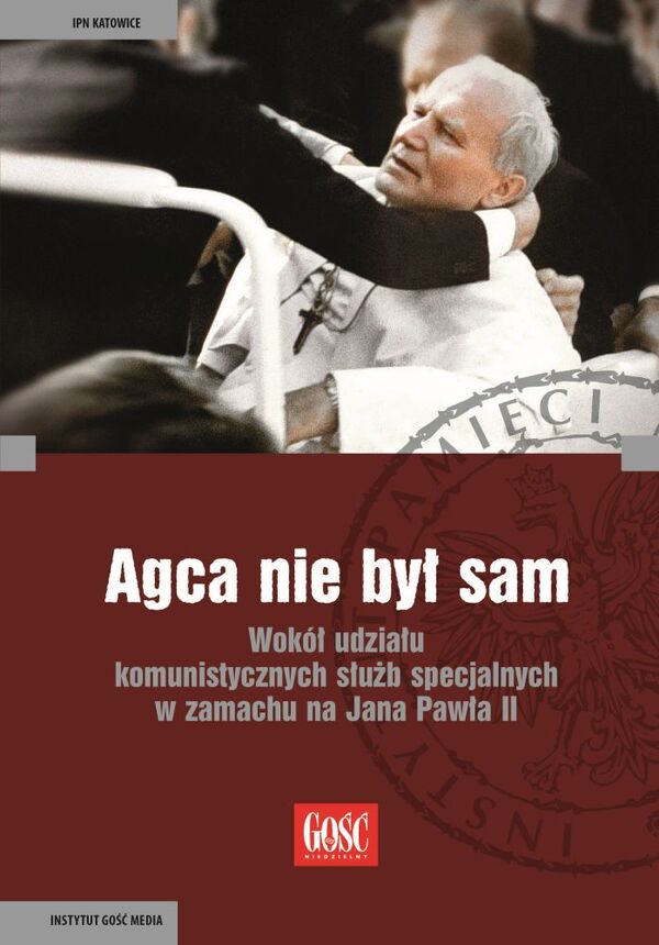 Agca nie był sam. Wokół udziału komunistycznych służb specjalnych w zamachu na Jana Pawła II