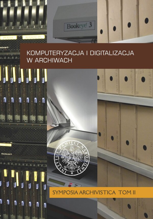 Komputeryzacja i digitalizacja w archiwach. <i>Symposia Archivistica</i>, t. 2