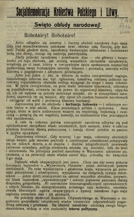 W nazwie "Polska" i "polski", a celem - by Polski nie było. Zanim nastały KPP, PPR, PZPR... <i>Święto obłudy narodowej!: Robotnicy! Robotnice! Jutro odbędzie się szumny i huczny obchód narodowy 3-go maja</i> [...]. Warszawa, 2 maja 1916 r. Socjaldemokracja Królestwa Polskiego i Litwy Zarząd Krajowy. Druk ulotny ze zbiorów cyfrowych Biblioteki Narodowej ("polona.pl")