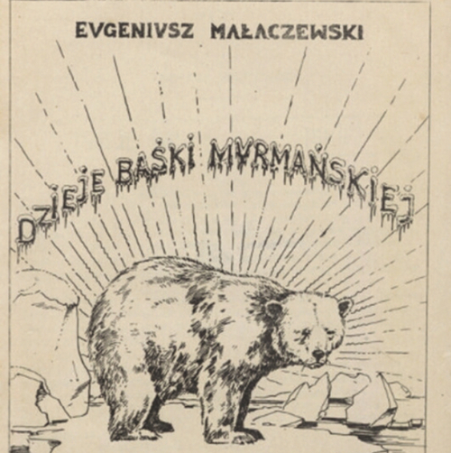 Eugeniusz Małaczewski "Baśka Murmańska" (fot. Biblioteka Narodowa)