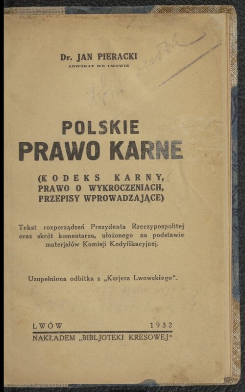 <i>Polskie prawo karne (kodeks karny, prawo o wykroczeniach, przepisy wprowadzające)</i>, Lwów, "Biblioteka Kresowa", 1932. Ze zbiorów cyfrowych Biblioteki Narodowej ("polona.pl")
