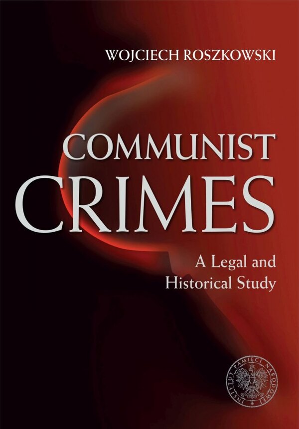 Communist Crimes. A Legal and Historical Study