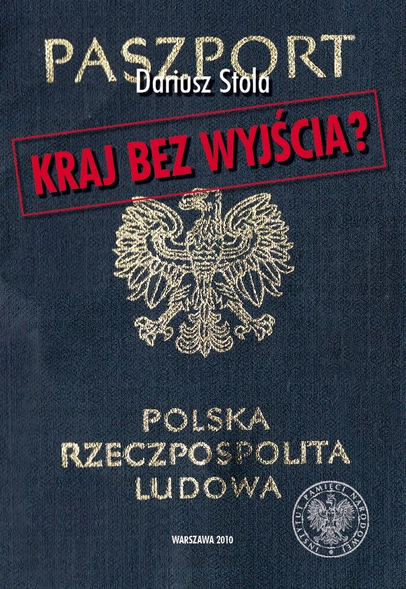 Kraj bez wyjścia? Migracje z Polski 1949–1989
