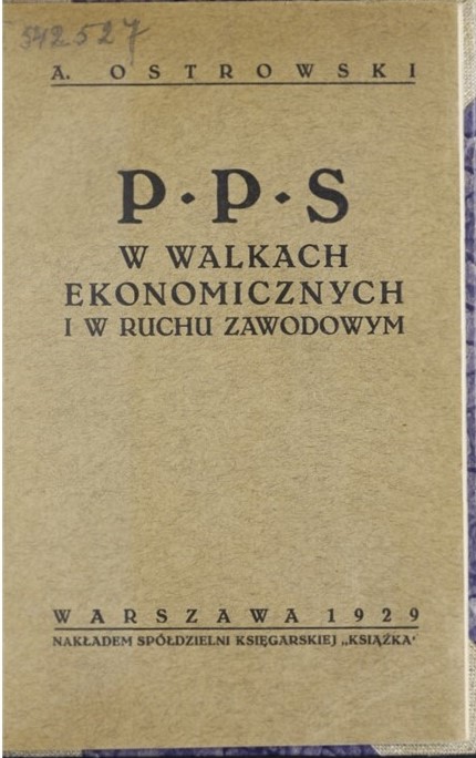 Okładka napisanej w 1928 r. pracy Aleksandra Ostrowskiego <i>PPS w walkach ekonomicznych i w ruchu zawodowym</i>. Ze zbiorów cyfrowych Biblioteki Narodowej ("polona.pl")