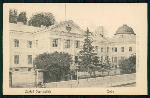 Lwów, Zakład Ossolińskich, przed 1906. Ze zbiorów cyfrowych Biblioteki Narodowej (polona.pl)