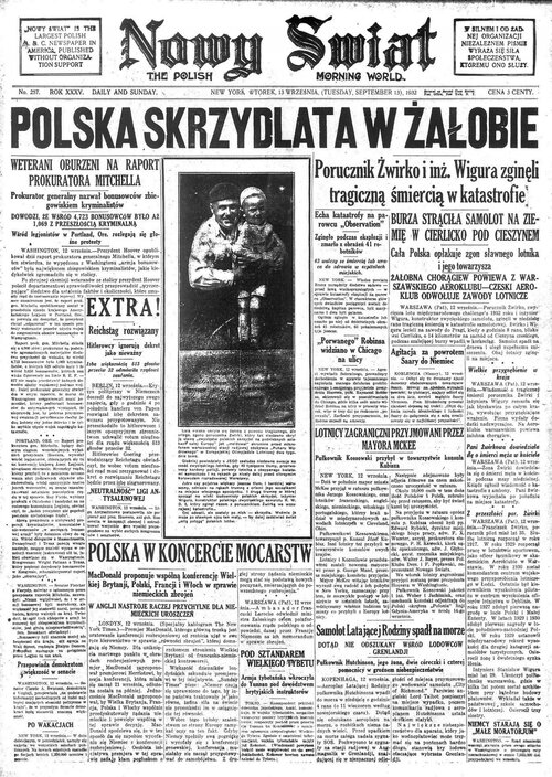 <i>Porucznik Żwirko i inż. Wigura zginęli tragiczną śmiercią w katastrofie</i> - smutne wieści z pierwszej strony wychodzącego w Nowym Jorku dziennika polonijnego „Nowy Świat” (nr 257 z 13 września 1932 r.). Z zasobu IPN (zbiór kopii cyfrowych dziennika „Nowy Świat” z lat 1920-1970 pozyskanych do zasobu IPN z Instytutu Józefa Piłsudskiego w Ameryce)