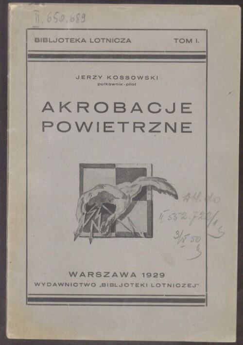 Okładka pracy Jerzego Kossowskiego <i>Akrobacje powietrzne</i>, wydanej w 1929 r. w Warszawie przez Wydawnictwo „Bibljoteki Lotniczej”. Ze zbiorów cyfrowych Biblioteki Narodowej (polona.pl)