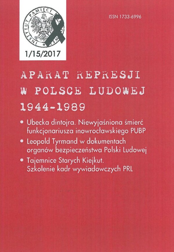 Aparat Represji w Polsce Ludowej 1944–1989 nr 1 (15)/2017