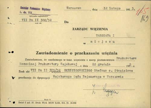 12 lutego 1953, Naczelna Prokuratura Wojskowa PRL przekazuje więźnia Stefana Skrzyszowskiego do dyspozycji Wojskowego Sądu Rejonowego w Warszawie. Z zasobu IPN