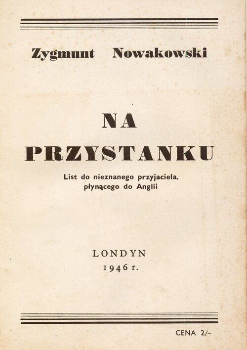 Zygmunt Nowakowski "Na przystanku. Listy do nieznanego przyjaciela, płynącego do Anglii"