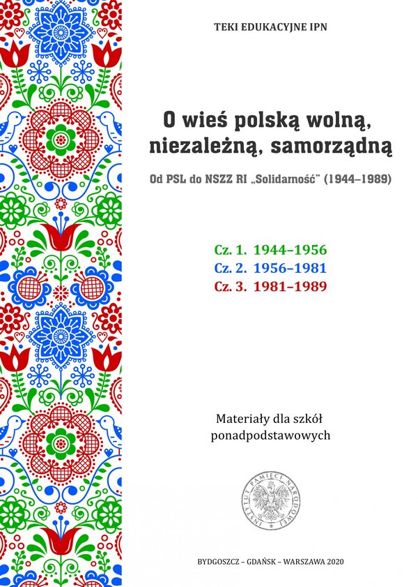 O wieś polską wolną, niezależną, samorządną. Od PSL do NSZZ RI „Solidarność” (1944–1989)