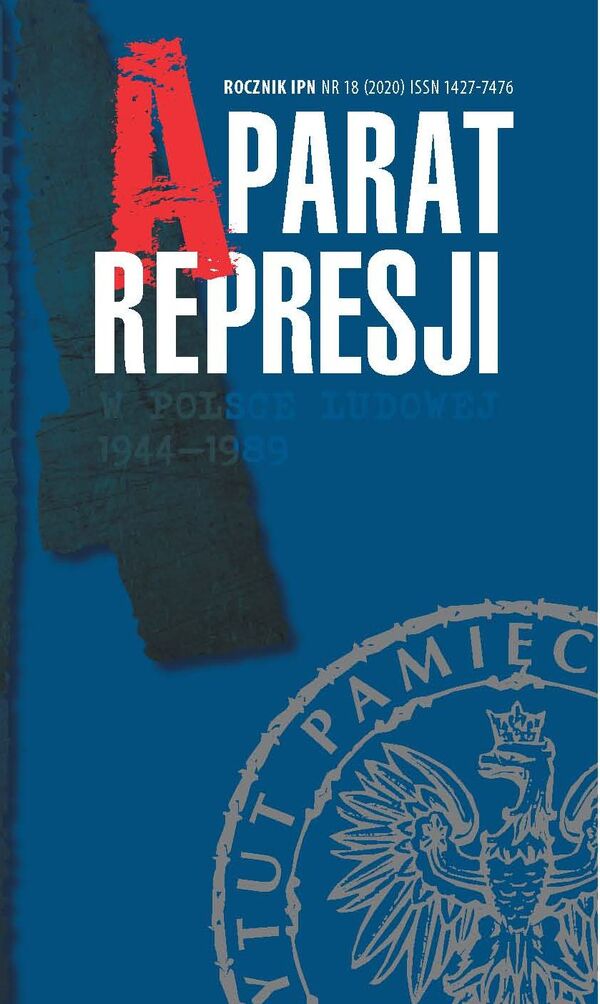 Aparat Represji w Polsce Ludowej 1944-1989 nr 1 (18)/2020