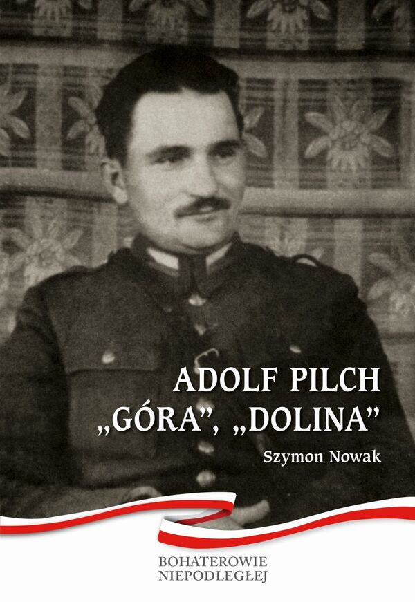 Adolf Pilch „Góra”, „Dolina”