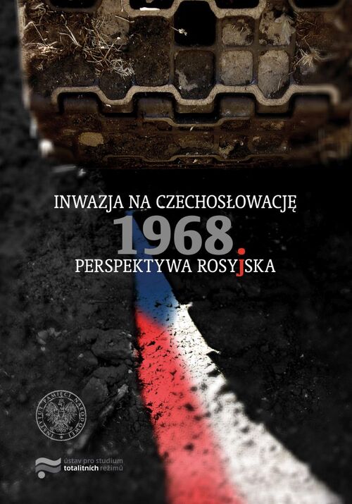 Okładka książki: &quot;Inwazja na Czechosłowację 1968. Perspektywa rosyjska&quot;.