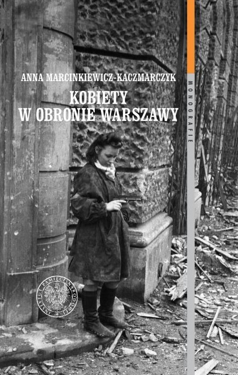 Okładka książki: Kobiety w obronie Warszawy. Ochotnicza Legia Kobiet (1918–1922) i Wojskowa Służba Kobiet ZWZ-AK (1939–1945).