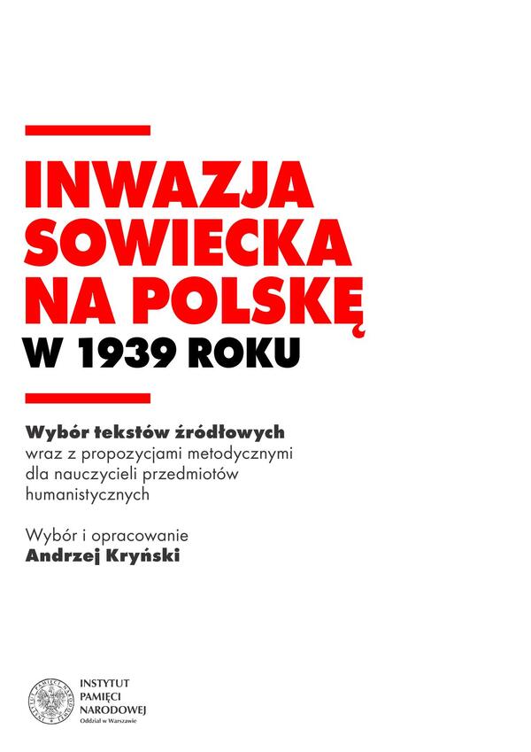 „Inwazja sowiecka na Polskę w 1939 roku” – wybór tekstów źródłowych wraz z oprawą dydaktyczną