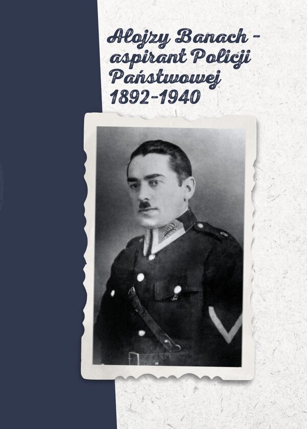 Alojzy Banach – aspirant Policji Państwowej 1892–1940