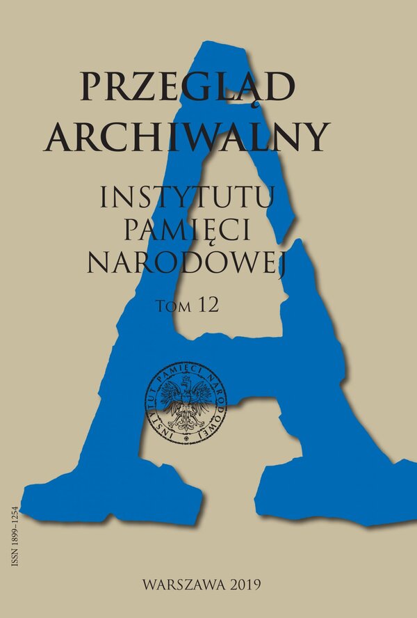 Przegląd Archiwalny Instytutu Pamięci Narodowej, tom 12 (2019)