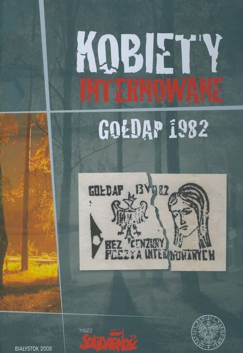<i>Kobiety internowane. Gołdap 1982</i>, red. Ewa Rogalewska, Białystok 2008