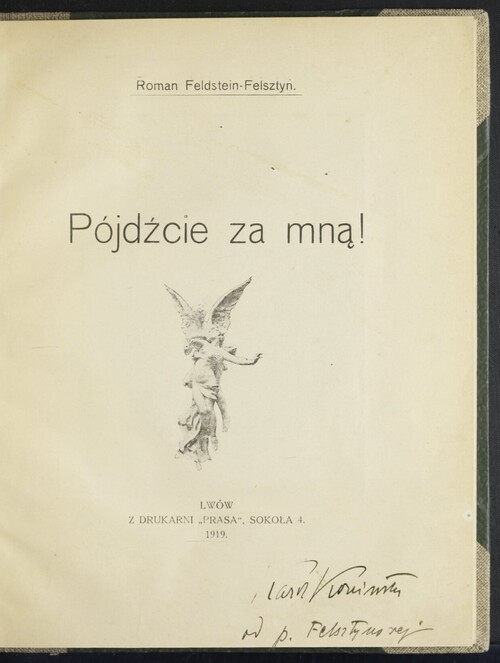Strona tytułowa ze zbioru poezji Romana Feldsteina-Felsztyna <i>Pójdźcie za mną!</i>, wydanego po jego śmierci, staraniem matki, we Lwowie w 1919 r. Ze zbiorów BN - polona.pl