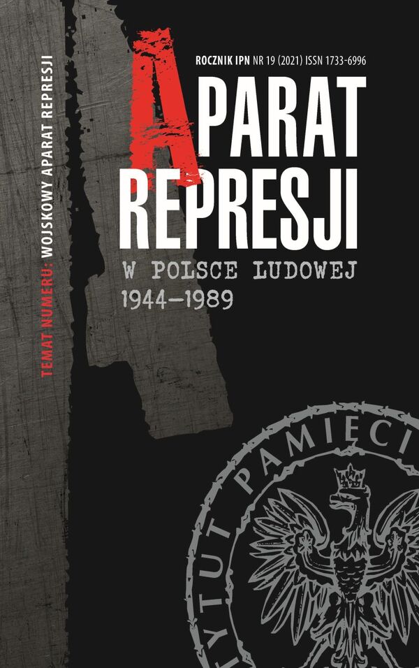 Aparat Represji w Polsce Ludowej 1944-1989 nr 19 (2021)