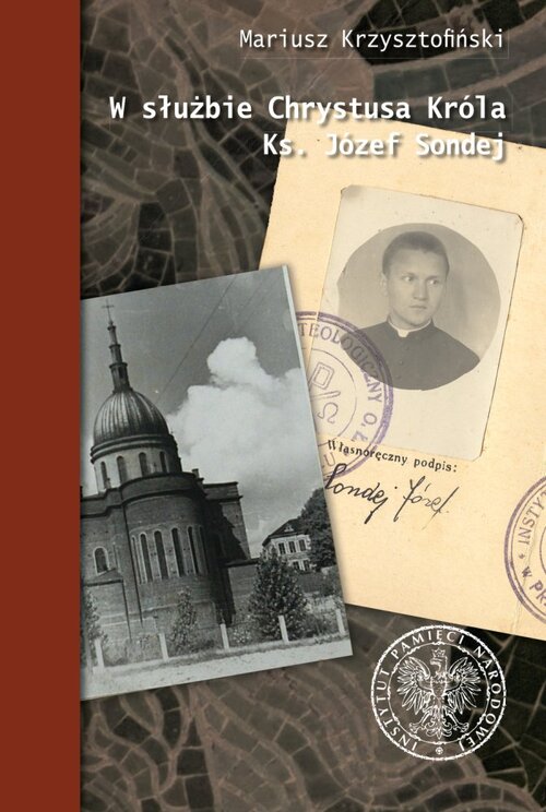 W 2013 r. IPN wydał książkę pt. &quot;W służbie Chrystusa Króla. Ks. Józef Sondej&quot;, w której autor artykułu dokładnie prezentuje sylwetkę ks. Józefa Sondeja, zamieszczając dodatkowo ciekawe dokumenty, m.in. wytworzone przez komunistyczny aparat represji