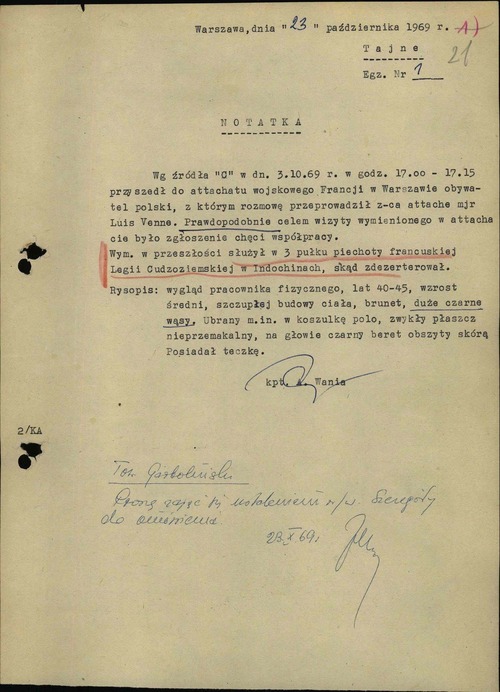 Notatka SB dotycząca wizyty niezidentyfikowanego byłego legionisty w attachacie wojskowym Francji w Warszawie, 23 października 1969 r. SB w ramach sprawy o kryptonimie „Legionista” sprawdziła dane 68 mężczyzn, którzy służyli wcześniej w Legii Cudzoziemskiej. We wniosku o złożenie materiałów do archiwum (1974 r.) stwierdzono, że poszukiwanego osobnika nie zidentyfikowano, a byli legioniści odwiedzają ambasadę Francji w związku z pobieraniem renty z tytułu służby w Legii. Z zasobu IPN