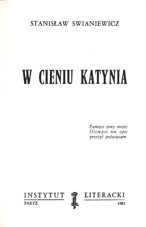 Publikacja Instytutu Literackiego w Paryżu: Stanisław Swianiewicz, W cieniu Katynia, Paryż 1983 r.