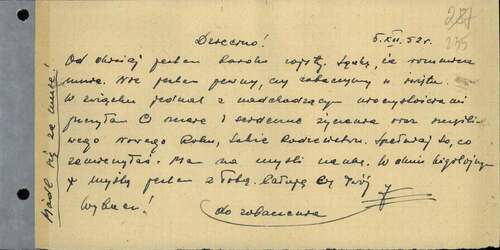 List Dionizego Sosnowskiego do Danuty Sala (z 5 grudnia 1952 r.), którą poznał w 1951 r.; później korespondował z nią w czasie pobytu za granicą. Po powrocie za zgodą „organizacji” (czyli za przyzwoleniem UB) spotkał się z nią dwukrotnie. List ten Sosnowski zamierzał przekazać Danucie w związku ze swoim niespodziewanym wyjazdem na Śląsk przygotowanym przez „organizację”. Tego samego dnia został aresztowany. Danuta i jej rodzice interweniowali w sprawie Dionizego - bezskutecznie. Z zasobu IPN