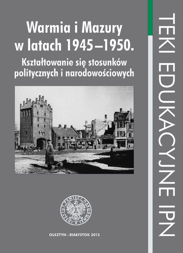 Warmia i Mazury w latach 1945–1950. Kształtowanie się stosunków politycznych i narodowościowych