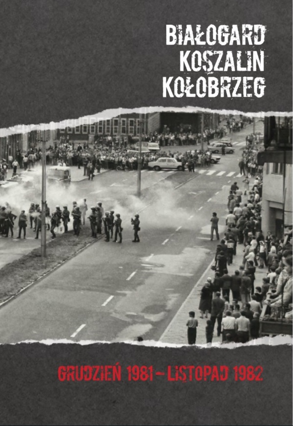 Białogard. Koszalin. Kołobrzeg. Grudzień 1981 – listopad 1982