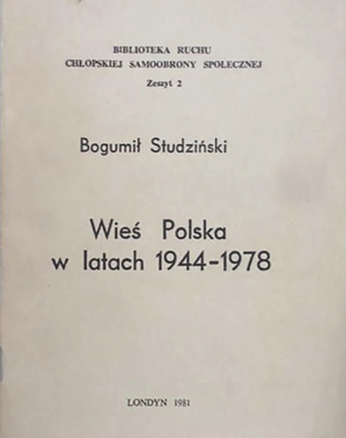 Okładka książki z napisem: 
Biblioteka Ruchu 
Chłopskiej Samoobrony Społecznej
Zeszyt 2
Bogusław Studziński
Wieś Polska
w latach 1944-1978
Londyn 1981