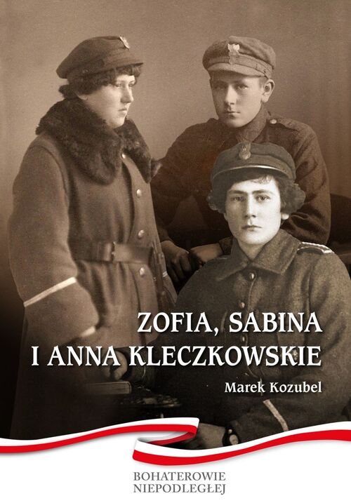Broszura IPN z serii „Bohaterowie Niepodległej”, prezentująca postacie sióstr Kleczkowskich, które wraz z innymi legionistkami z Ochotniczej Legii Kobiet wzięły udział w obronie  Lwowa i w wojnie polsko-bolszewickiej