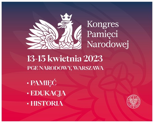 Kongres Pamięci Narodowej. 13-15 kwietnia 2023 r., PGE Narodowy w Warszawie